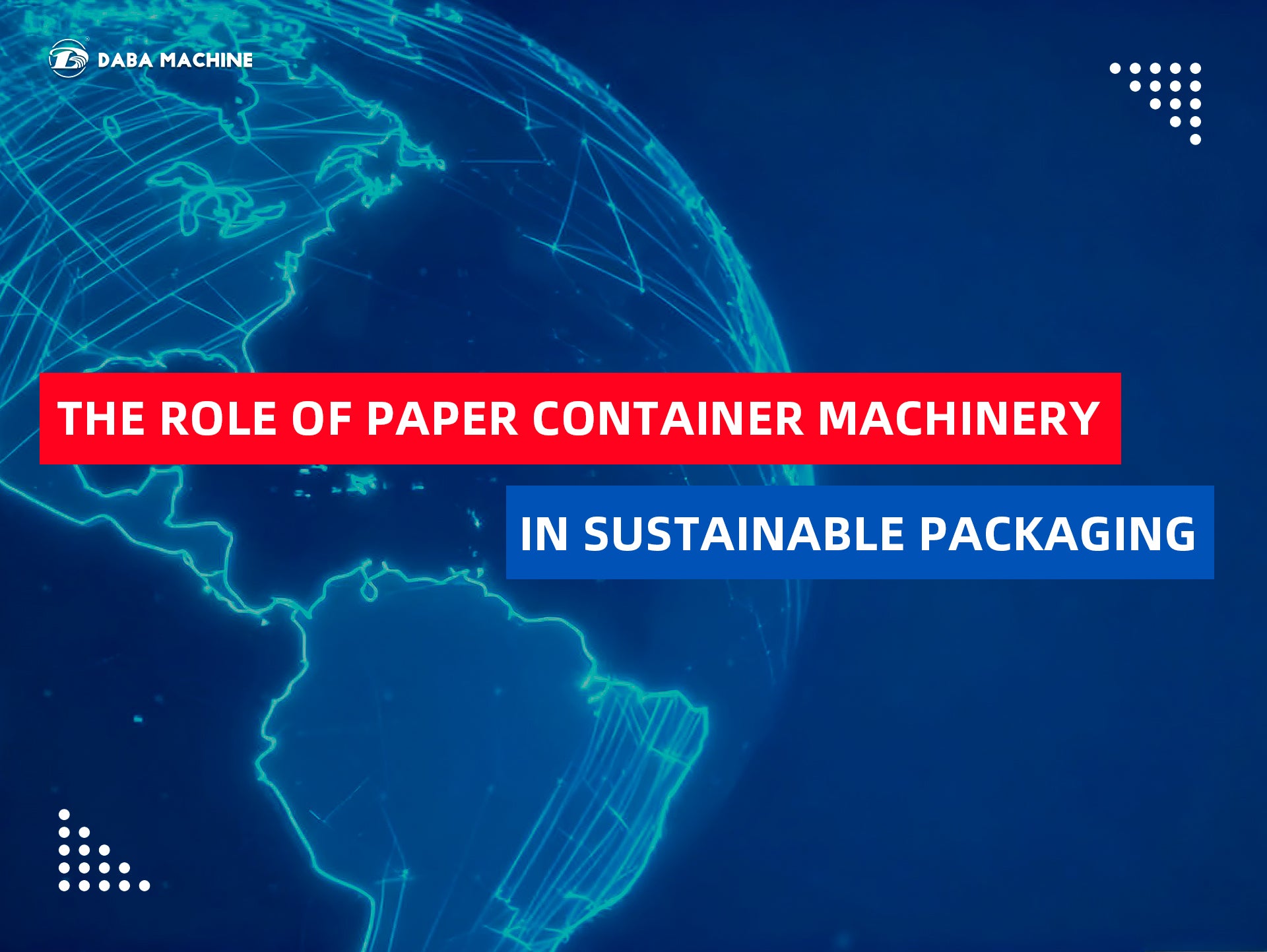 Shaping a Greener Future: The Role of Paper Container Machinery in Sustainable Packaging